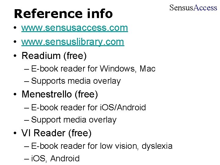 Reference info Sensus. Access • www. sensusaccess. com • www. sensuslibrary. com • Readium Reference info Sensus. Access • www. sensusaccess. com • www. sensuslibrary. com • Readium