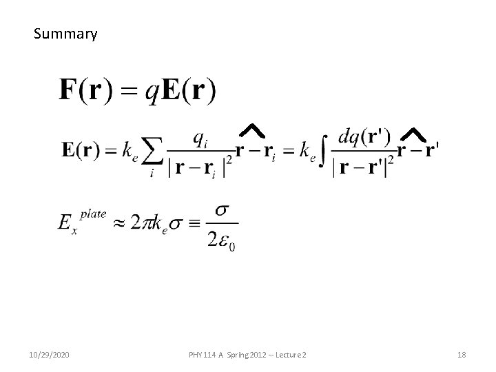 Summary 10/29/2020 PHY 114 A Spring 2012 -- Lecture 2 18 Summary 10/29/2020 PHY 114 A Spring 2012 -- Lecture 2 18