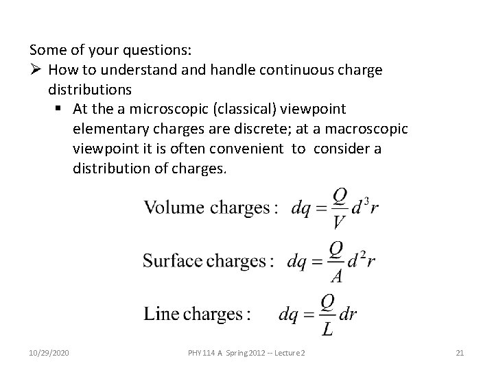 Some of your questions: Ø How to understand handle continuous charge distributions § At Some of your questions: Ø How to understand handle continuous charge distributions § At