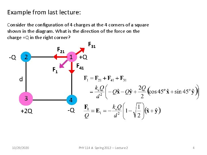 Example from last lecture: Consider the configuration of 4 charges at the 4 corners Example from last lecture: Consider the configuration of 4 charges at the 4 corners