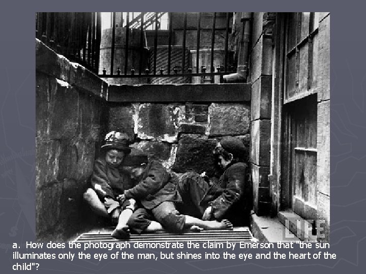 a. How does the photograph demonstrate the claim by Emerson that "the sun illuminates