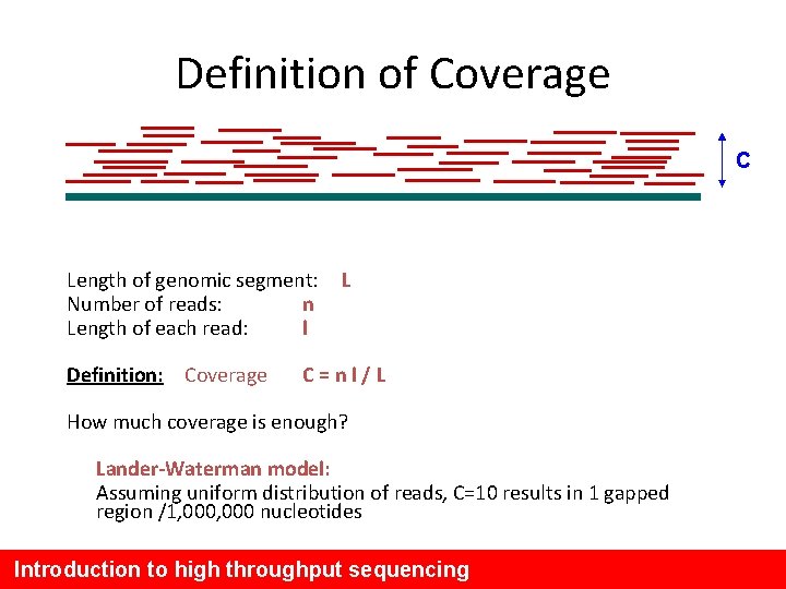 Definition of Coverage C Length of genomic segment: Number of reads: n Length of