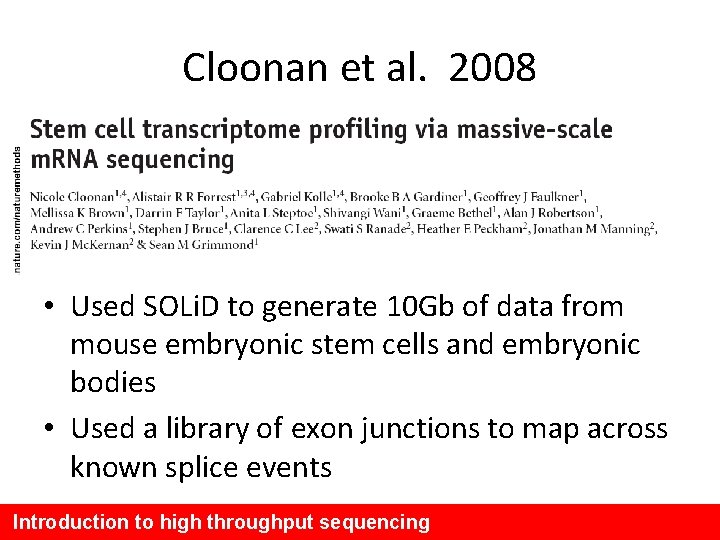 Cloonan et al. 2008 • Used SOLi. D to generate 10 Gb of data