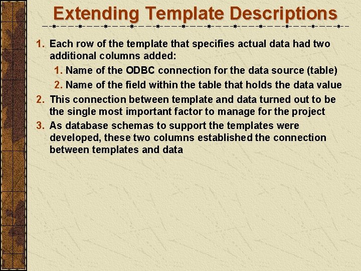 Extending Template Descriptions 1. Each row of the template that specifies actual data had