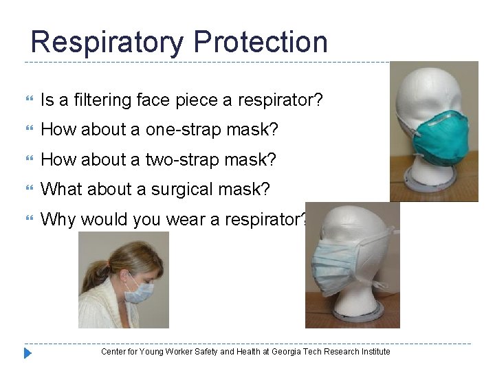 Respiratory Protection Is a filtering face piece a respirator? How about a one-strap mask?