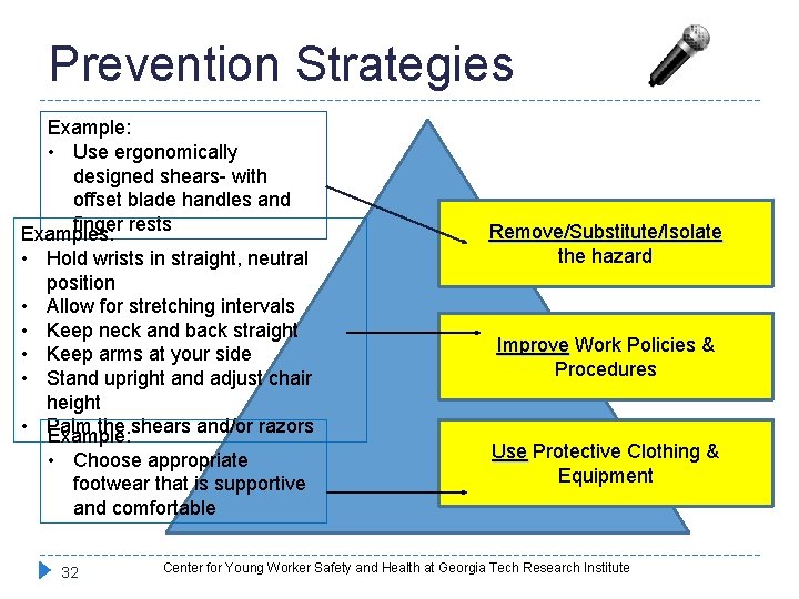Prevention Strategies Example: • Use ergonomically designed shears- with offset blade handles and finger