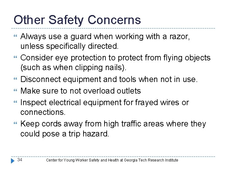 Other Safety Concerns Always use a guard when working with a razor, unless specifically