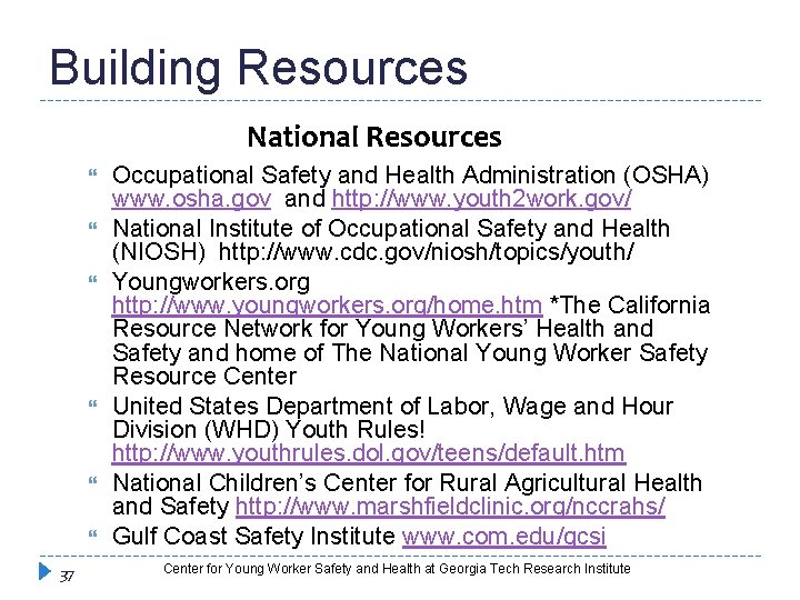 Building Resources National Resources 37 Occupational Safety and Health Administration (OSHA) www. osha. gov