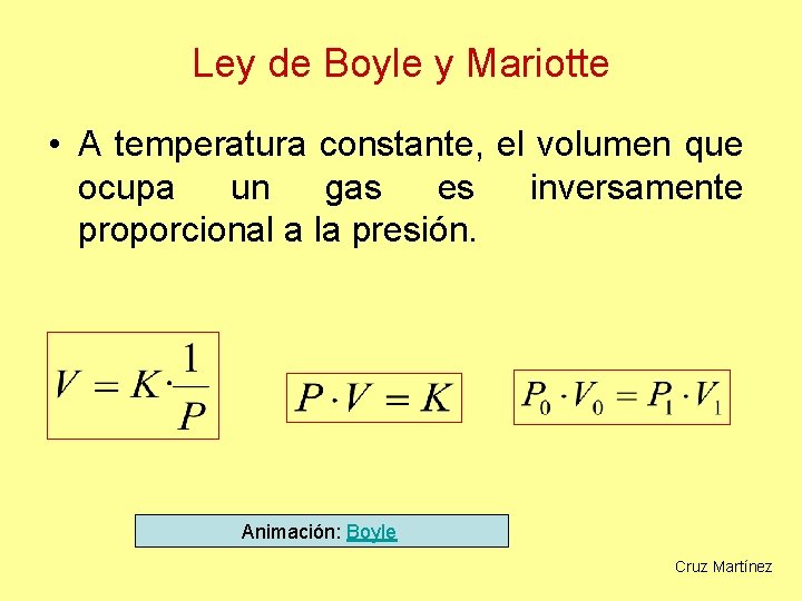 Ley de Boyle y Mariotte • A temperatura constante, el volumen que ocupa un
