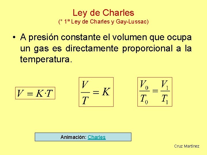 Ley de Charles (* 1ª Ley de Charles y Gay-Lussac) • A presión constante