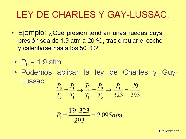 LEY DE CHARLES Y GAY-LUSSAC. • Ejemplo: ¿Qué presión tendran unas ruedas cuya presión