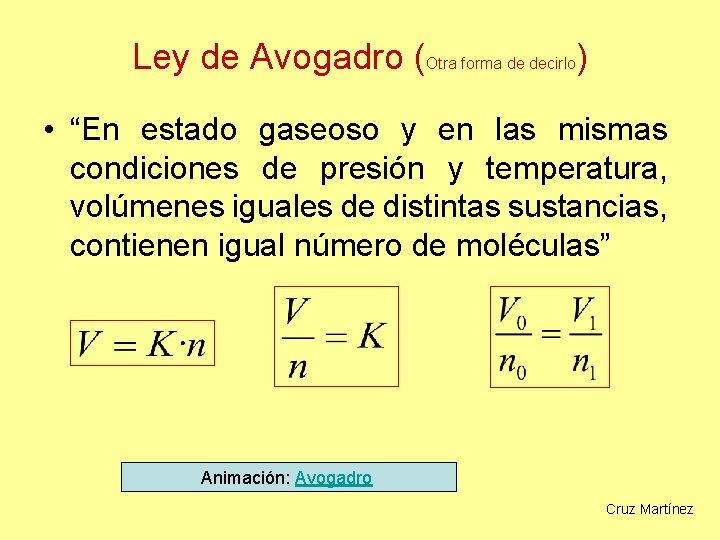 Ley de Avogadro (Otra forma de decirlo) • “En estado gaseoso y en las