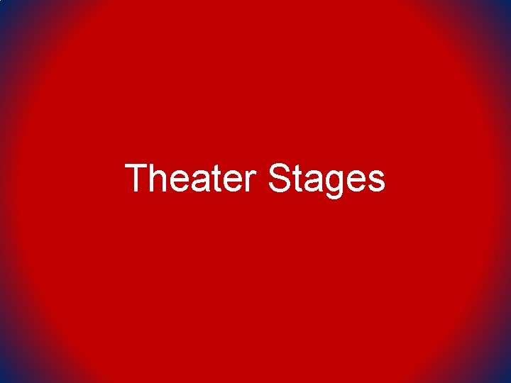 Theater Stages 