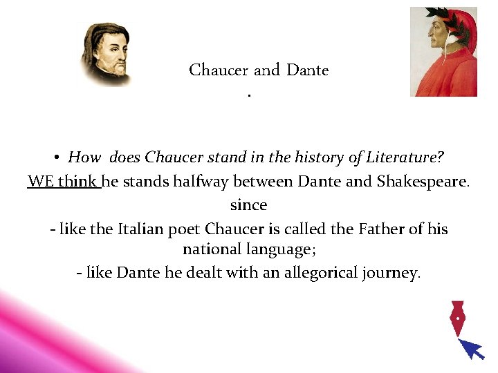 Chaucer and Dante • • How does Chaucer stand in the history of Literature?