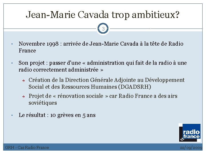 Jean-Marie Cavada trop ambitieux? 3 • Novembre 1998 : arrivée de Jean-Marie Cavada à