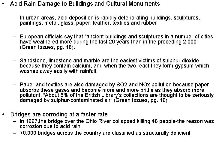 • Acid Rain Damage to Buildings and Cultural Monuments – In urban areas, • Acid Rain Damage to Buildings and Cultural Monuments – In urban areas,