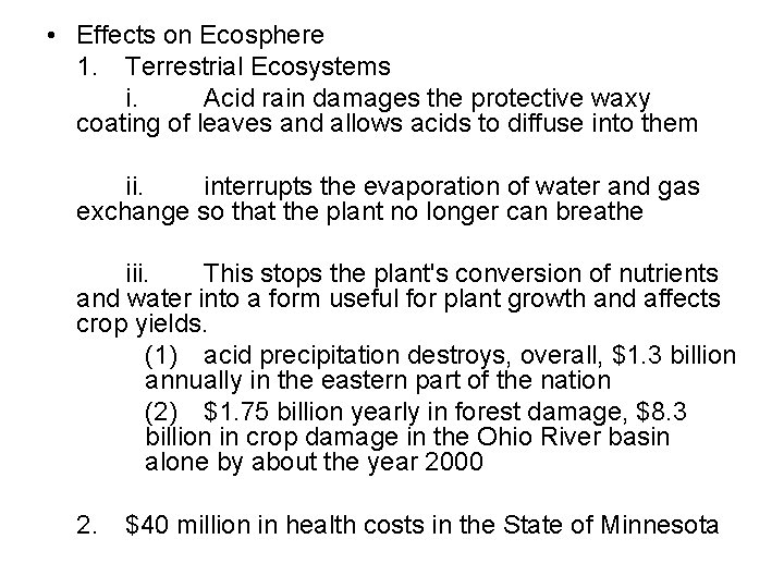 • Effects on Ecosphere 1. Terrestrial Ecosystems i. Acid rain damages the protective • Effects on Ecosphere 1. Terrestrial Ecosystems i. Acid rain damages the protective