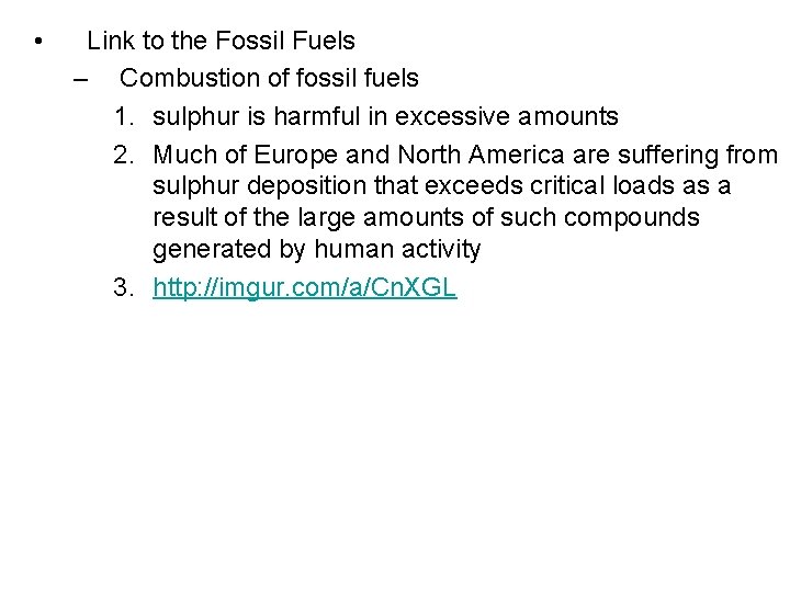  • Link to the Fossil Fuels – Combustion of fossil fuels 1. sulphur