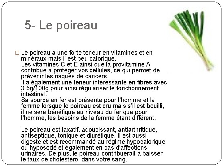 5 - Le poireau � Le poireau a une forte teneur en vitamines et