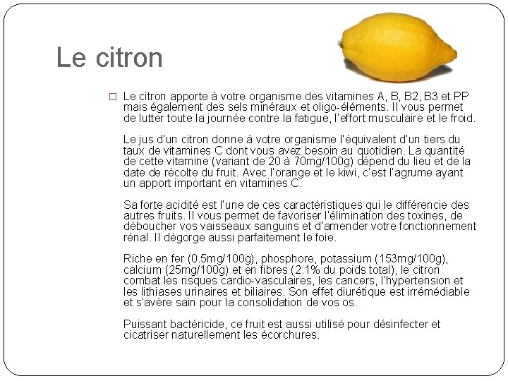 Le citron � Le citron apporte à votre organisme des vitamines A, B, B