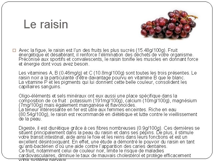 Le raisin � Avec la figue, le raisin est l’un des fruits les plus