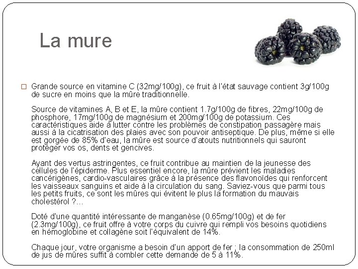 La mure � Grande source en vitamine C (32 mg/100 g), ce fruit à