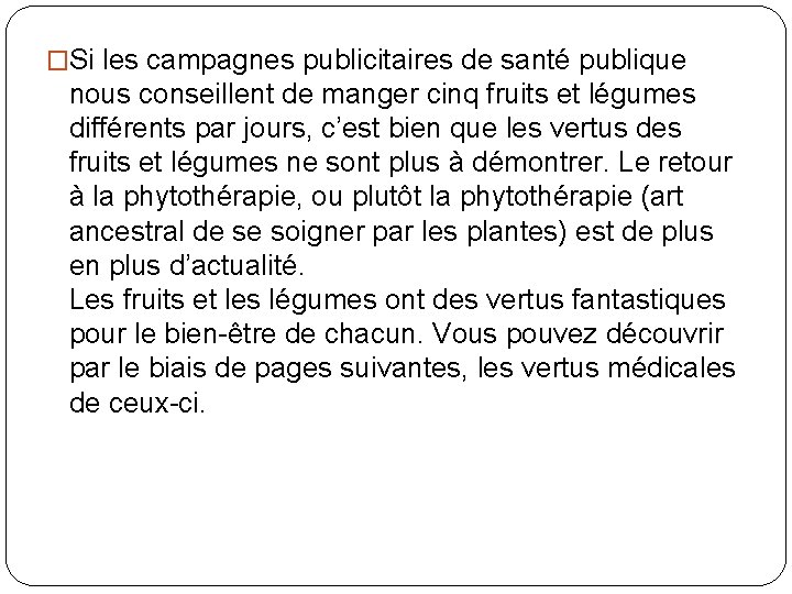 �Si les campagnes publicitaires de santé publique nous conseillent de manger cinq fruits et