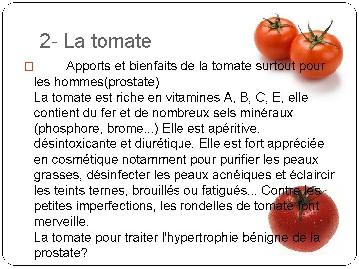 2 - La tomate � Apports et bienfaits de la tomate surtout pour les