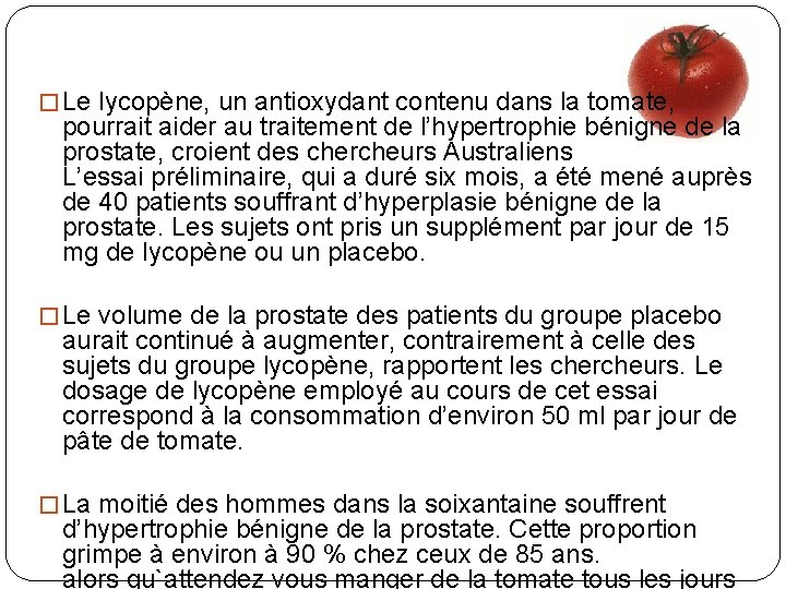 � Le lycopène, un antioxydant contenu dans la tomate, pourrait aider au traitement de