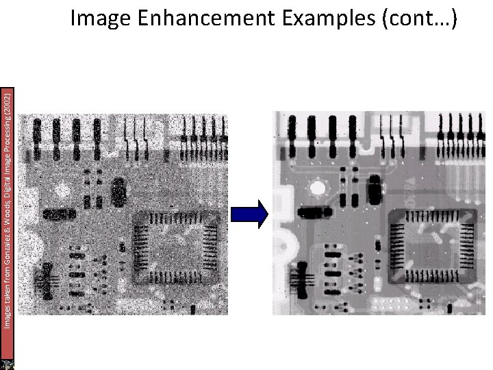 Images taken from Gonzalez & Woods, Digital Image Processing (2002) Image Enhancement Examples (cont…)