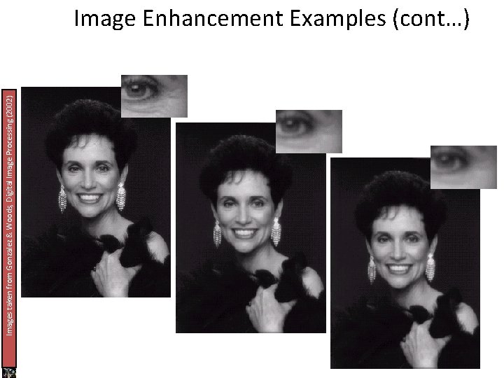 Images taken from Gonzalez & Woods, Digital Image Processing (2002) Image Enhancement Examples (cont…)