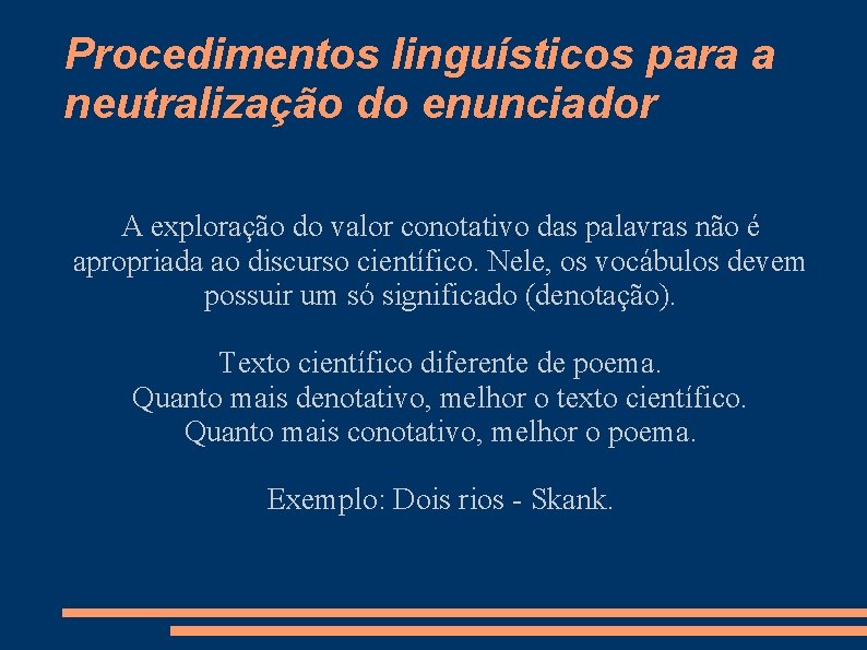 Procedimentos linguísticos para a neutralização do enunciador A exploração do valor conotativo das palavras