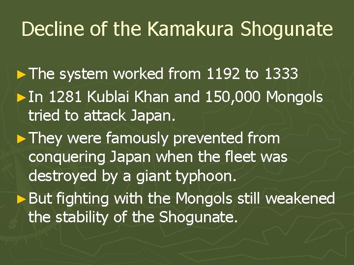 Decline of the Kamakura Shogunate ► The system worked from 1192 to 1333 ►