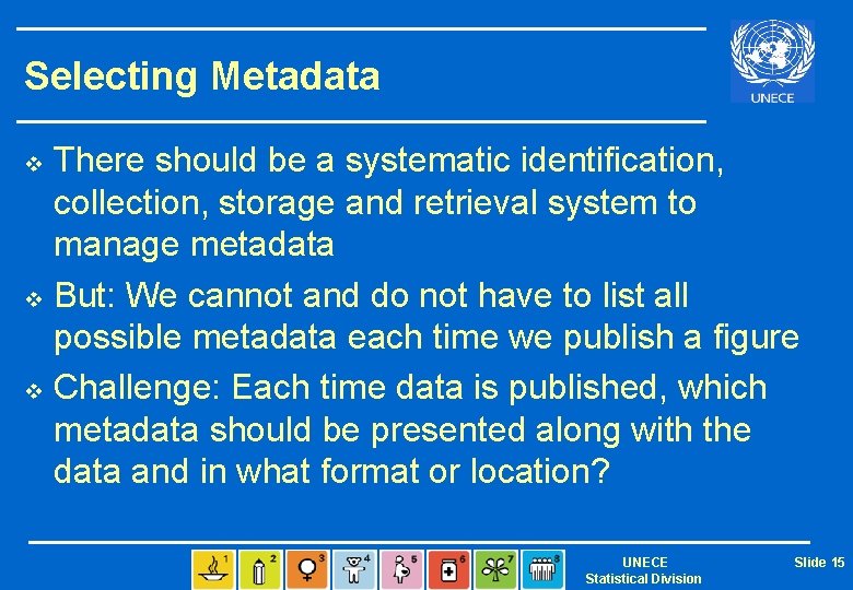 Selecting Metadata There should be a systematic identification, collection, storage and retrieval system to