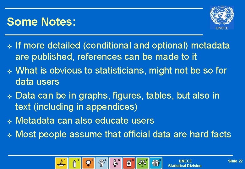 Some Notes: v v v If more detailed (conditional and optional) metadata are published,