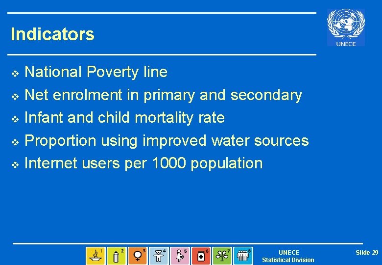 Indicators National Poverty line v Net enrolment in primary and secondary v Infant and