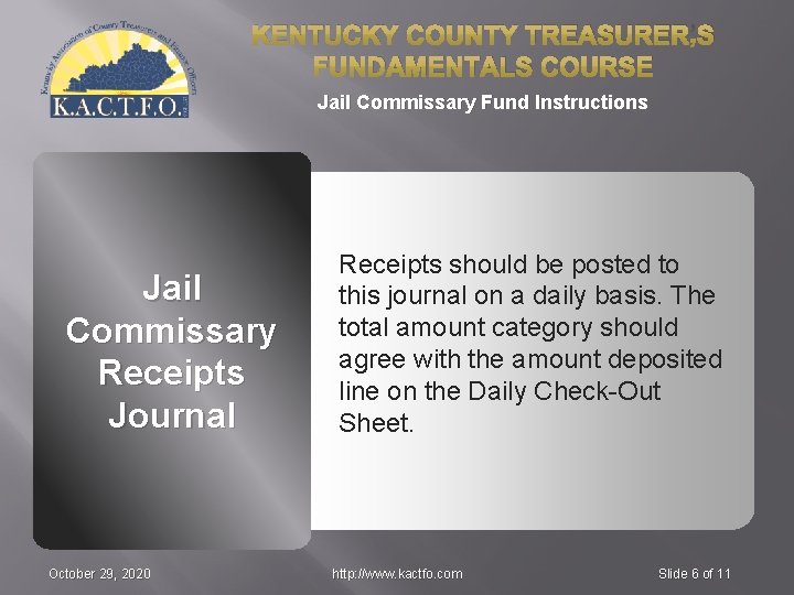 KENTUCKY COUNTY TREASURER’S FUNDAMENTALS COURSE Jail Commissary Fund Instructions Jail Commissary Receipts Journal October