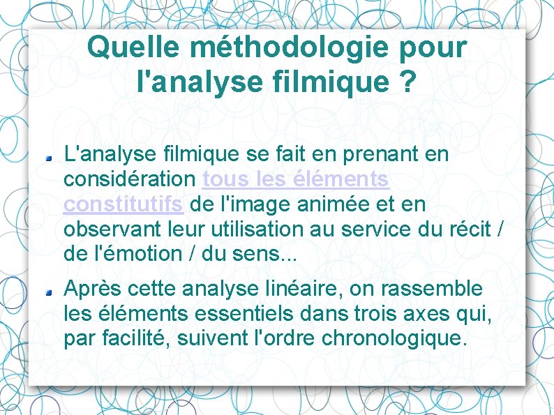Quelle méthodologie pour l'analyse filmique ? L'analyse filmique se fait en prenant en considération