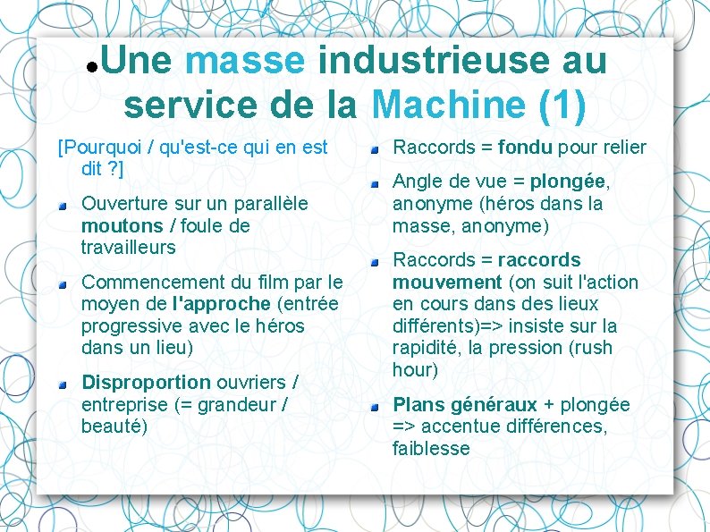  Une masse industrieuse au service de la Machine (1) [Pourquoi / qu'est-ce qui