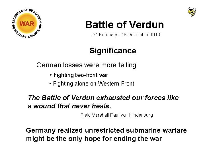 Battle of Verdun 21 February - 18 December 1916 Significance German losses were more