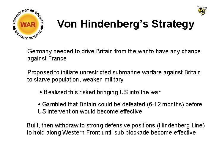 Von Hindenberg’s Strategy Germany needed to drive Britain from the war to have any