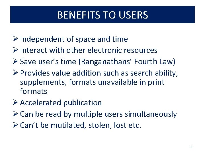 BENEFITS TO USERS Ø Independent of space and time Ø Interact with other electronic