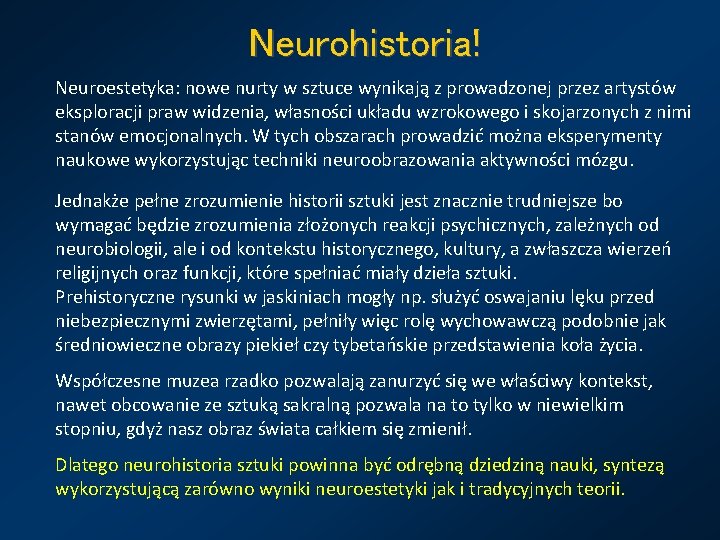 Neurohistoria! Neuroestetyka: nowe nurty w sztuce wynikają z prowadzonej przez artystów eksploracji praw widzenia,
