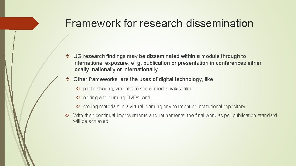 Framework for research dissemination UG research findings may be disseminated within a module through