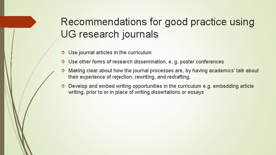 Recommendations for good practice using UG research journals Use journal articles in the curriculum