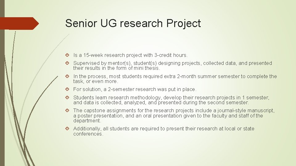 Senior UG research Project Is a 15 -week research project with 3 -credit hours.