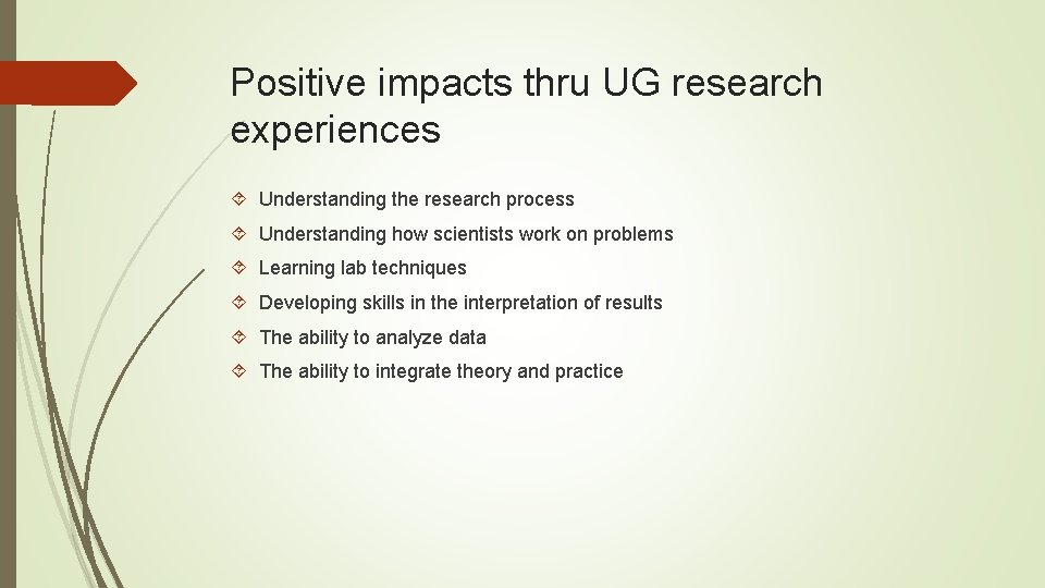 Positive impacts thru UG research experiences Understanding the research process Understanding how scientists work