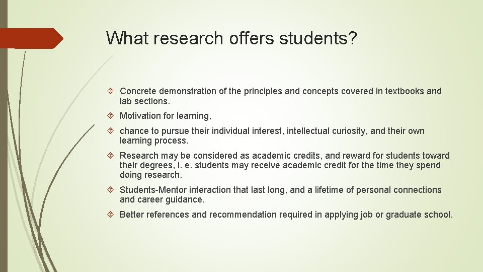 What research offers students? Concrete demonstration of the principles and concepts covered in textbooks