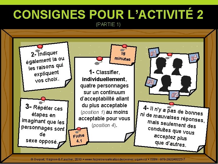 CONSIGNES POUR L’ACTIVITÉ 2 (PARTIE 1) 2 - Indiquer ment la ou égale qui