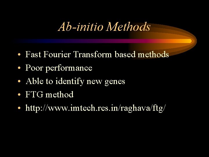 Ab-initio Methods • • • Fast Fourier Transform based methods Poor performance Able to